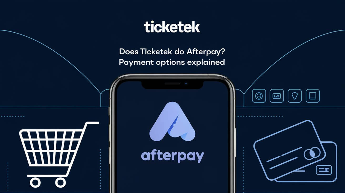 Does Ticketek Do Afterpay