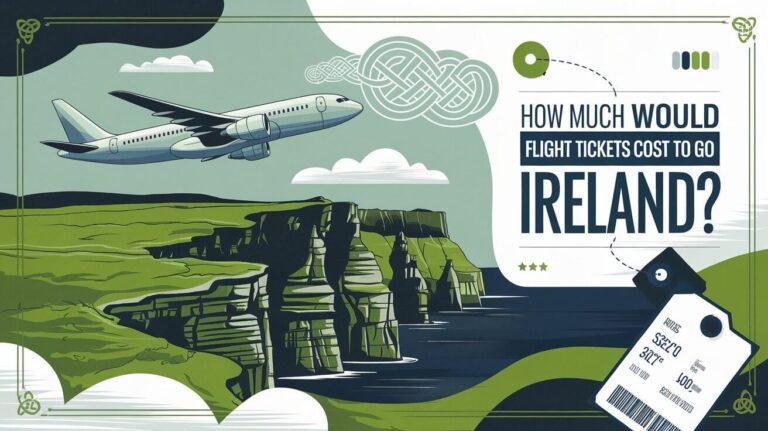 How Much Would Flight Tickets Cost To Go To Ireland