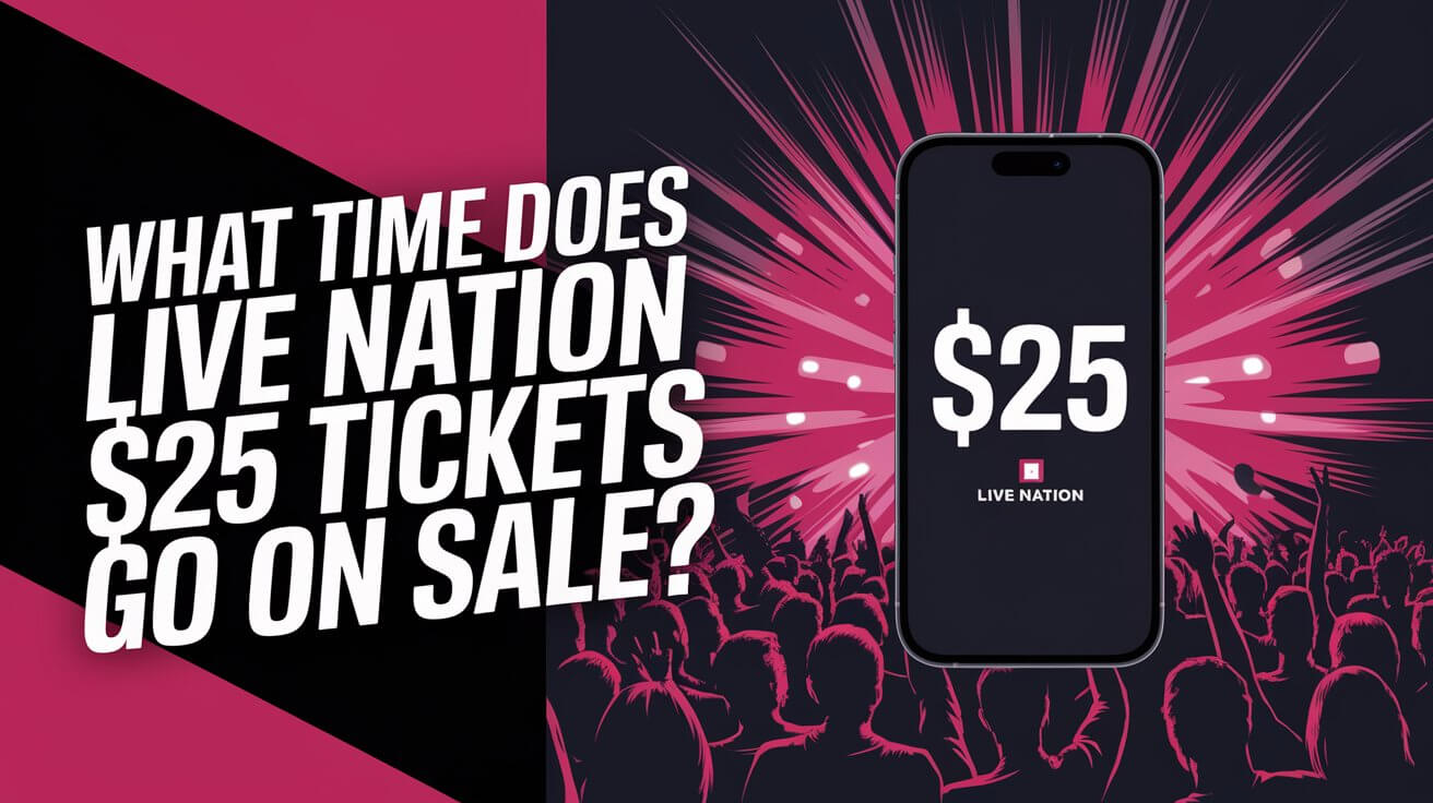 What Time Does Live Nation $25 Tickets Go On Sale