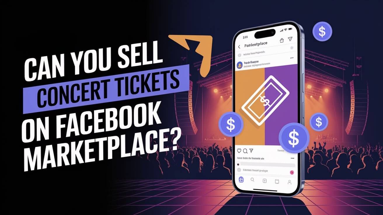 Can You Sell Concert Tickets On Facebook Marketplace? 1 Can You Sell Concert Tickets On Facebook Marketplace